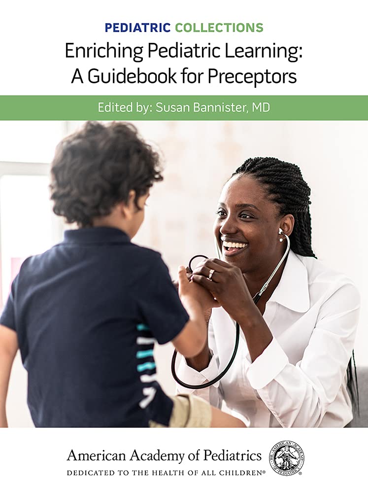 Pediatric Collections: Enriching Pediatric Learning: a Guidebook for Preceptors