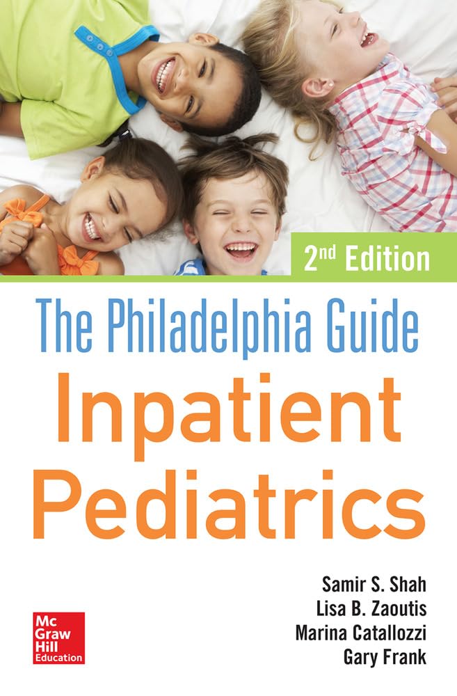 The Philadelphia Guide: Inpatient Pediatrics, 2nd Edition