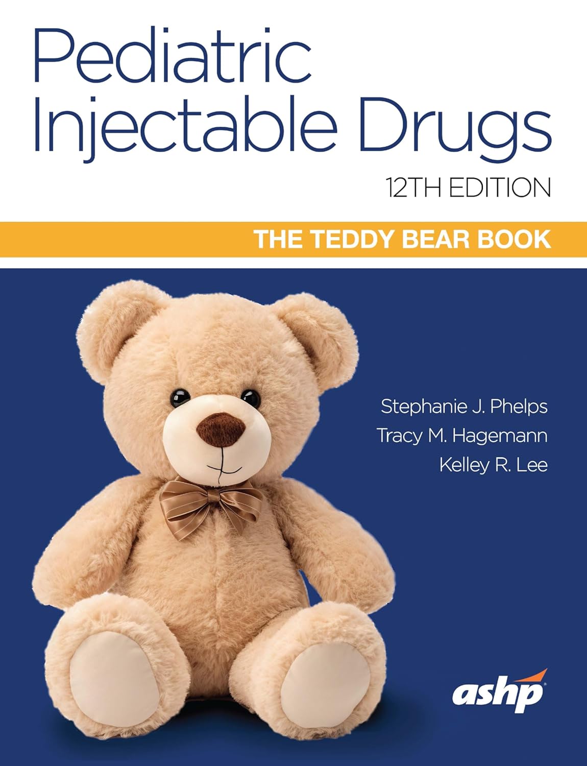 Pediatric Injectable Drugs: The Teddy Bear Book