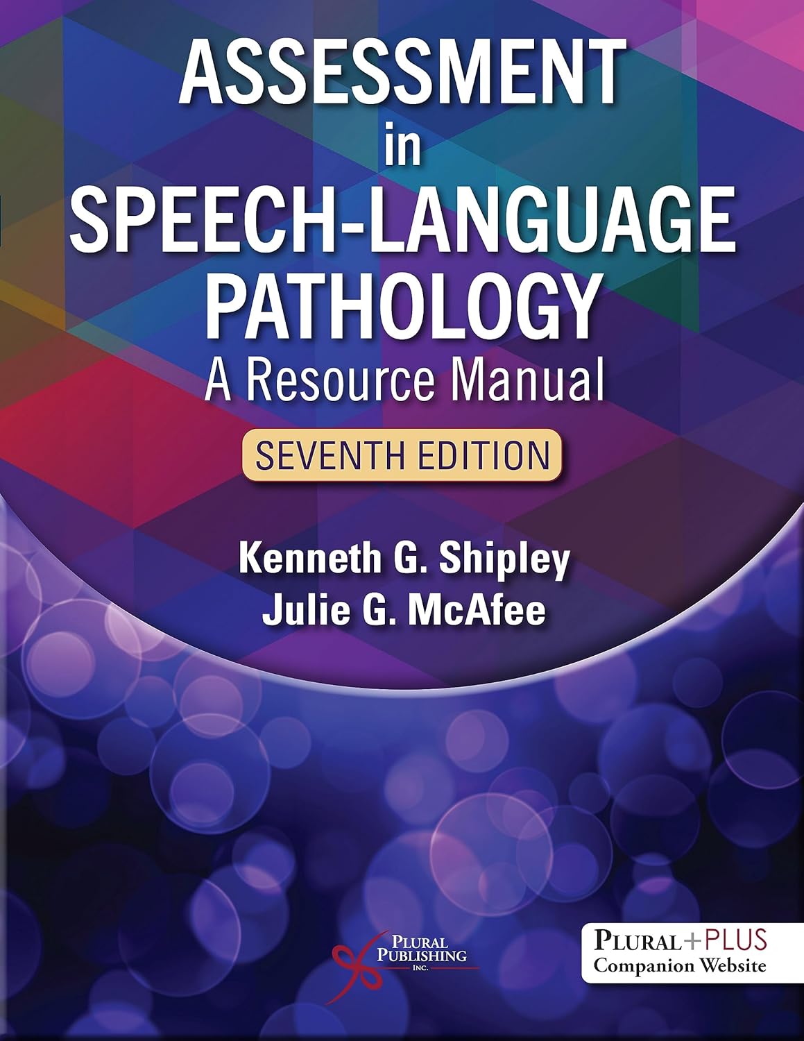 Assessment in Speech-Language Pathology: A Resource Manual, Seventh Edition Seventh Edition