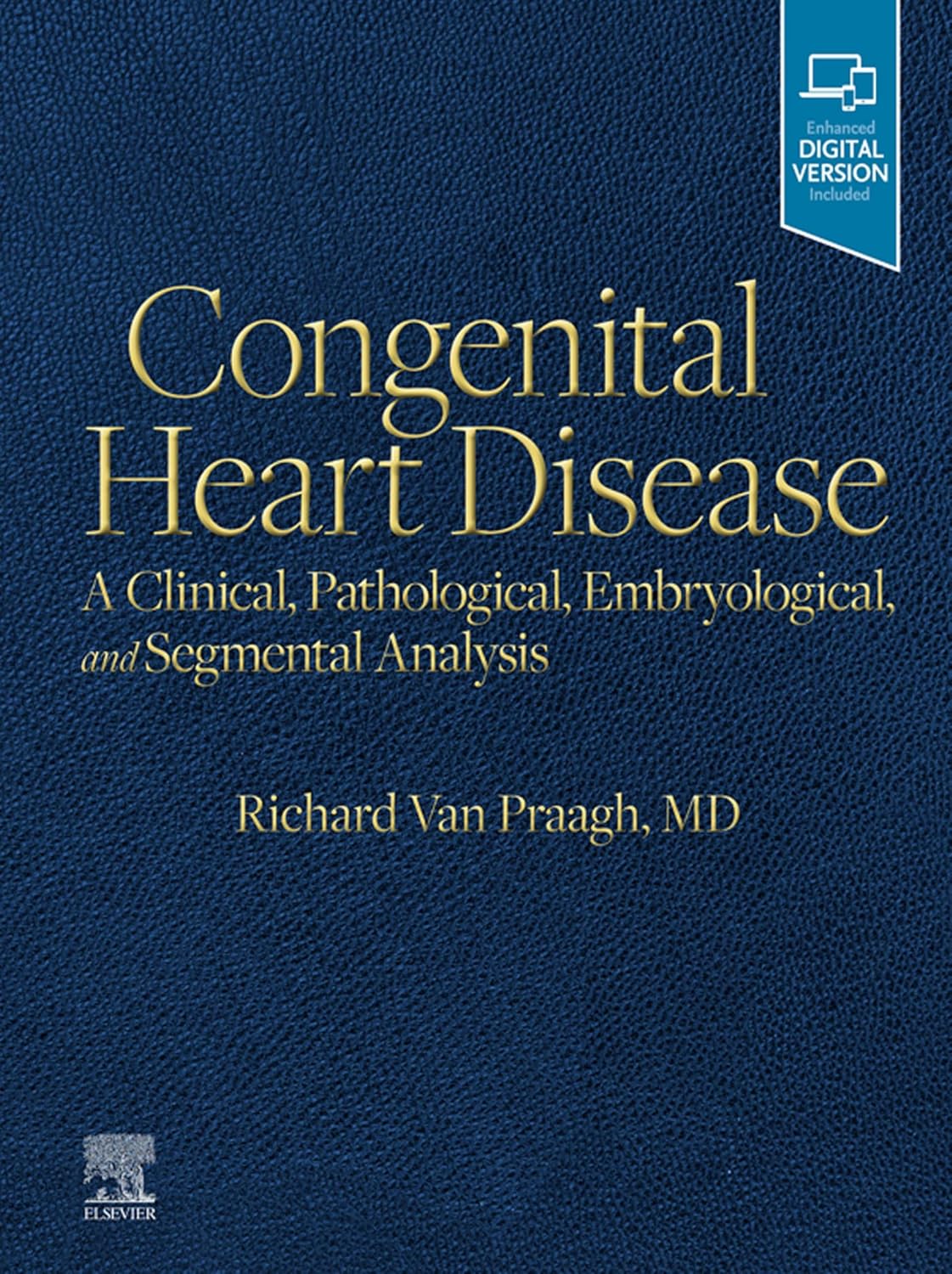 Congenital Heart Disease, E-Book: A Clinical, Pathological, Embryological, and Segmental Analysis