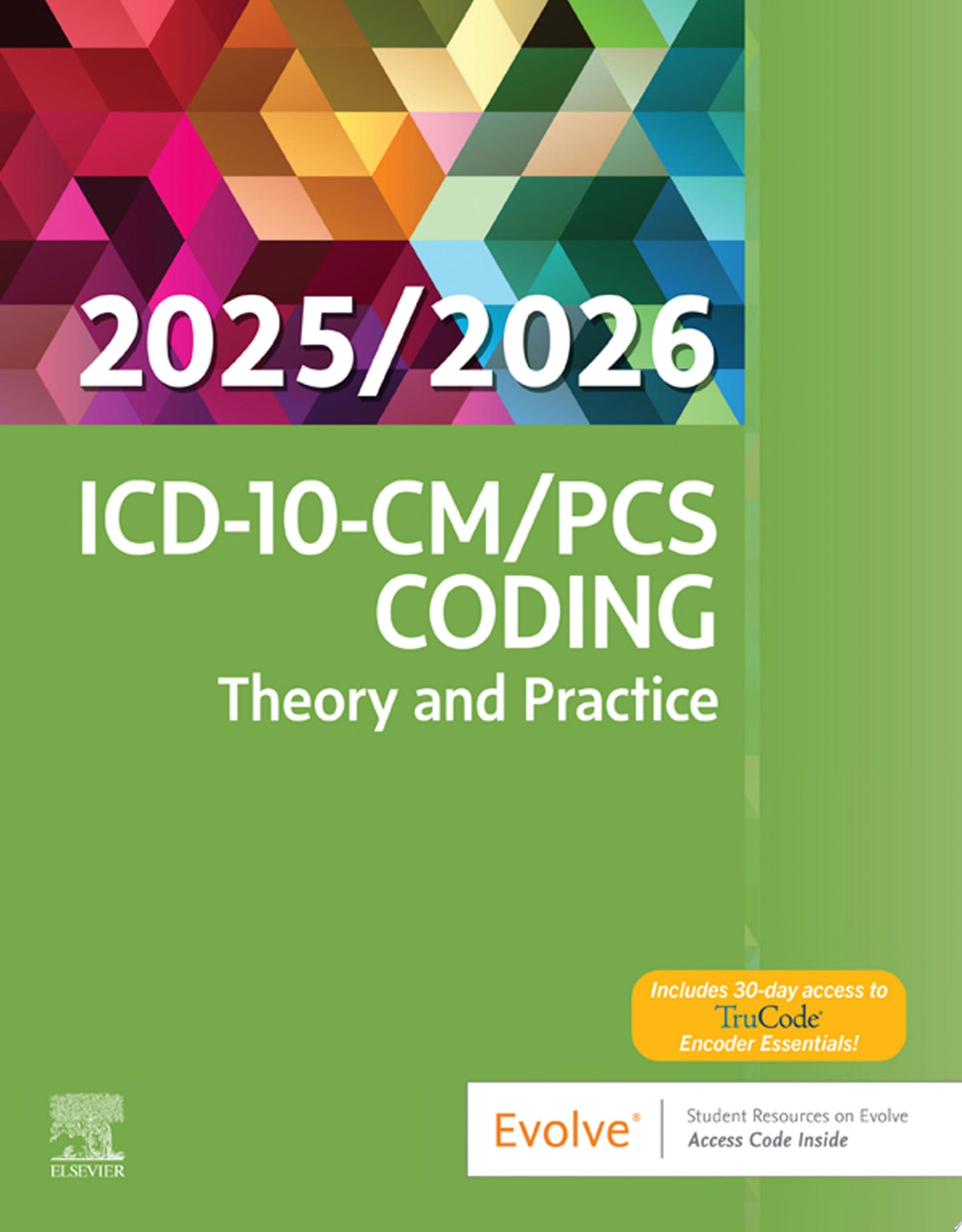ICD-10-CM/PCS Coding: Theory and Practice, 2025/2026 Edition - EBK