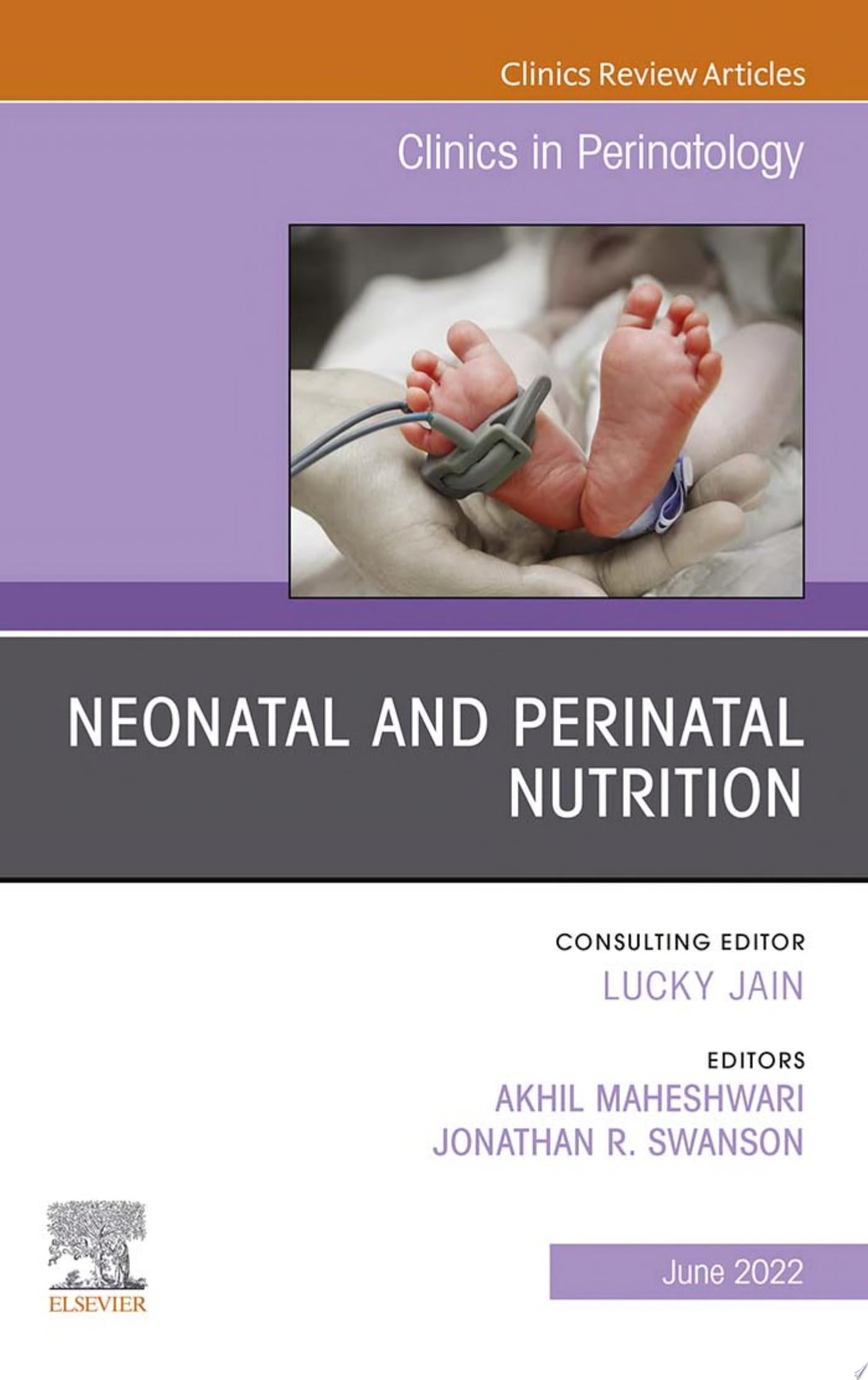 Neonatal and Perinatal Nutrition, An Issue of Clinics in Perinatology, E-Book