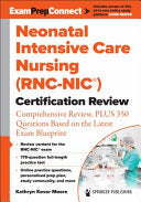 Neonatal Intensive Care Nursing (Rnc-Nic(r)) Certification Review