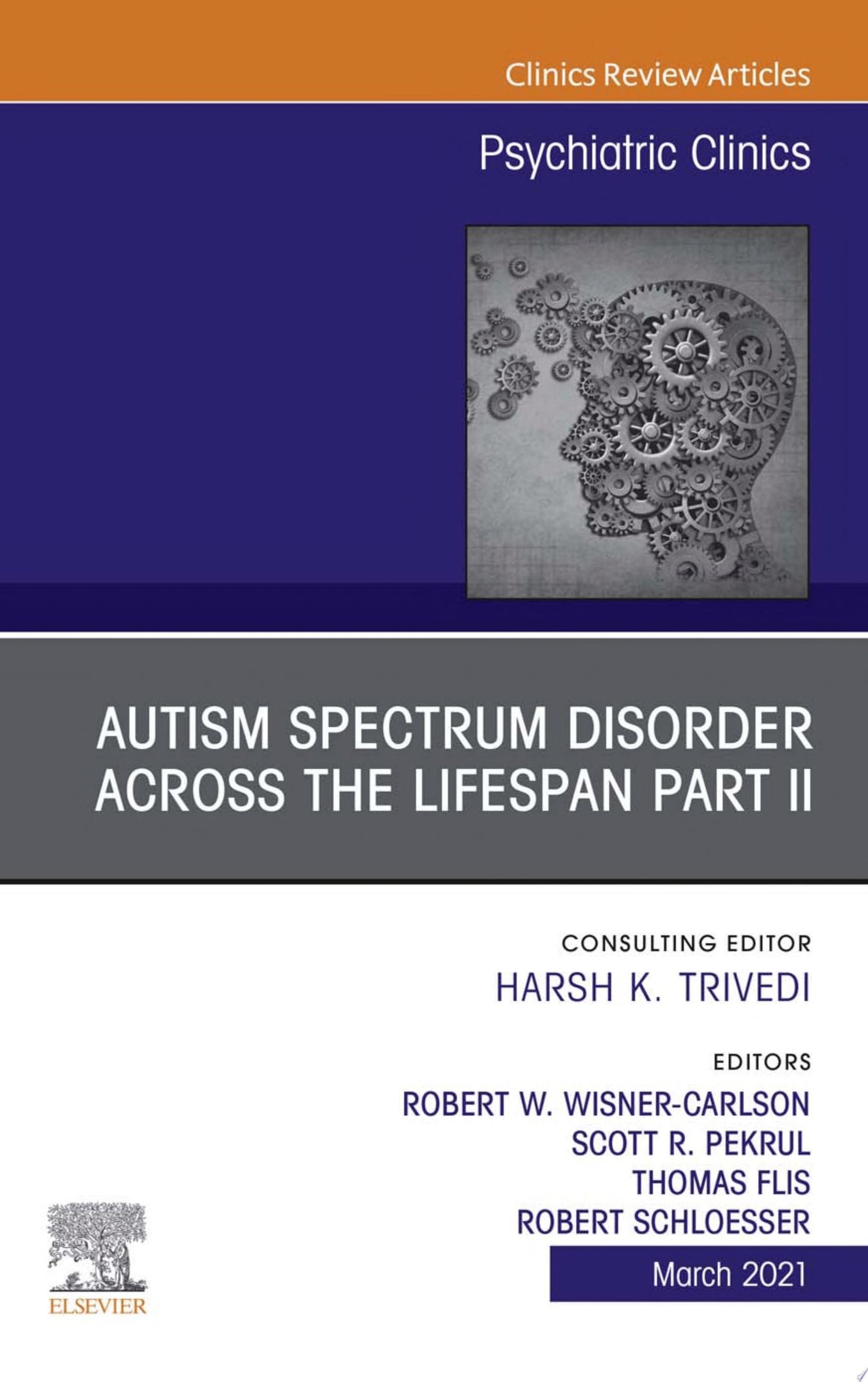 AUTISM SPECTRUM DISORDER ACROSS THE LIFESPAN Part II, An Issue of Psychiatric Clinics of North America