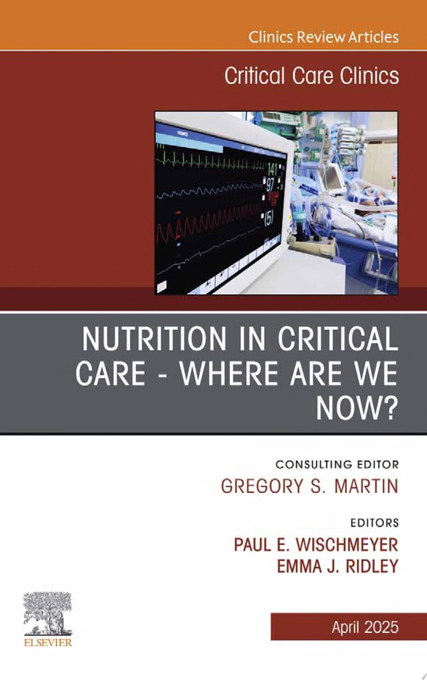 Nutrition in Critical Care - Where are we now? An Issue of Critical Care Clinics