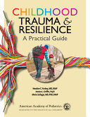 Childhood Trauma and Resilience: a Practical Guide
