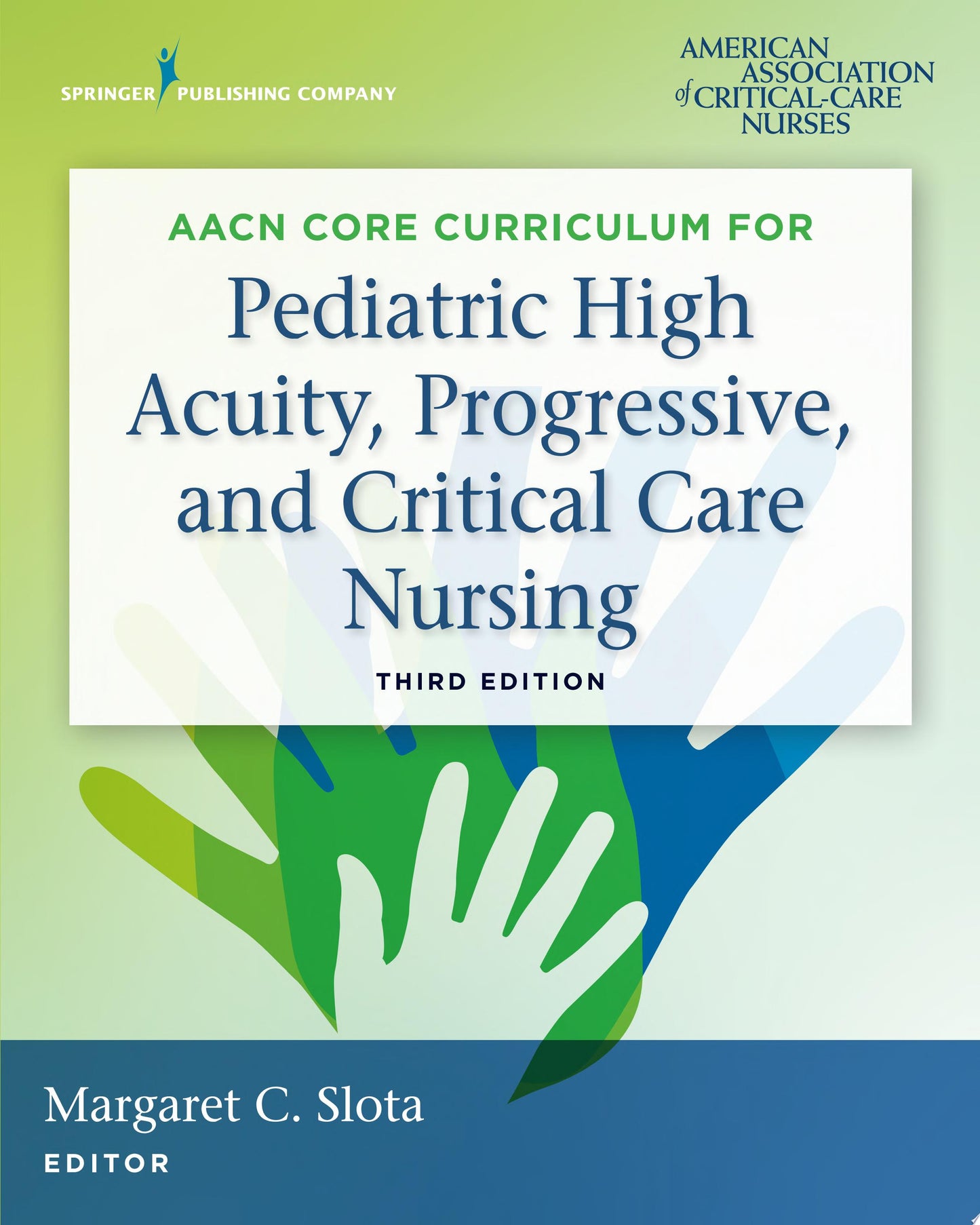 AACN Core Curriculum for Pediatric High Acuity, Progressive, and Critical Care Nursing, Third Edition