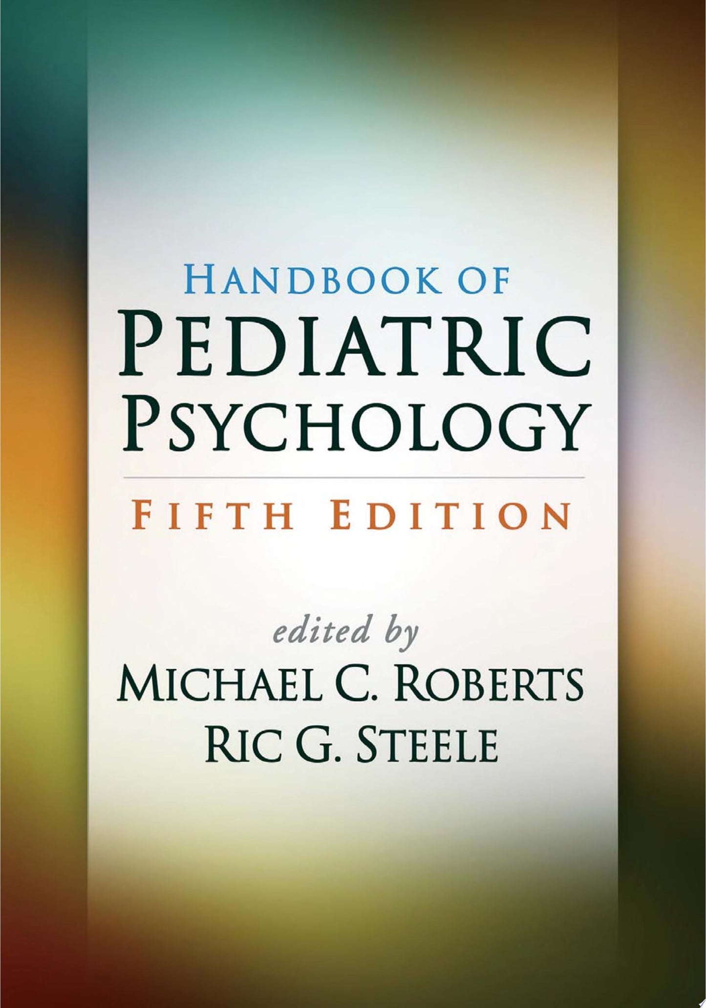 Handbook of Pediatric Psychology, Fifth Edition