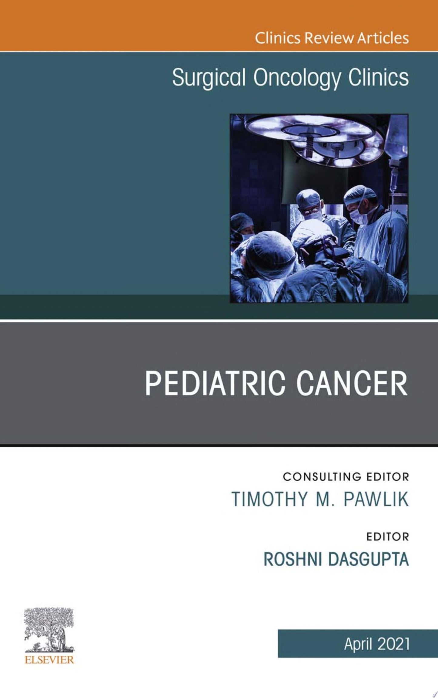 Pediatric Cancer, An Issue of Surgical Oncology Clinics of North America, E-Book