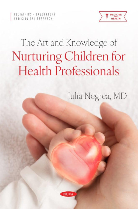 ART AND KNOWLEDGE OF NURTURING CHILDREN FOR HEALTH PROFESSIONALS.