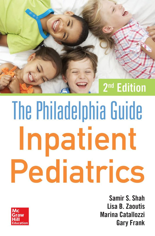 The Philadelphia Guide: Inpatient Pediatrics, 2nd Edition