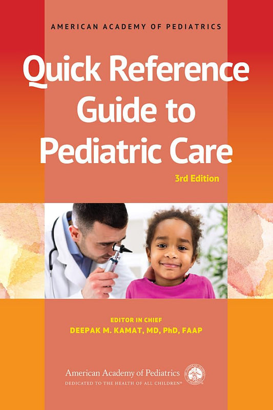 Quick Reference Guide to Pediatric Care 3rd Edition