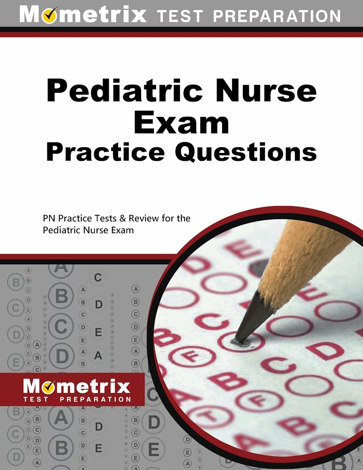 Pediatric Nurse Exam Practice Questions: PN Practice Tests & Review for the Pediatric Nurse Exam