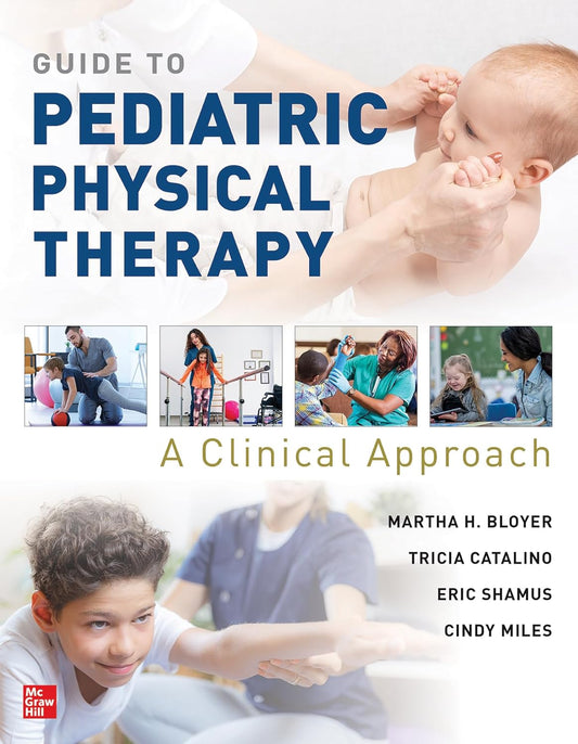 Guide to Pediatric Physical Therapy: A Clinical Approach