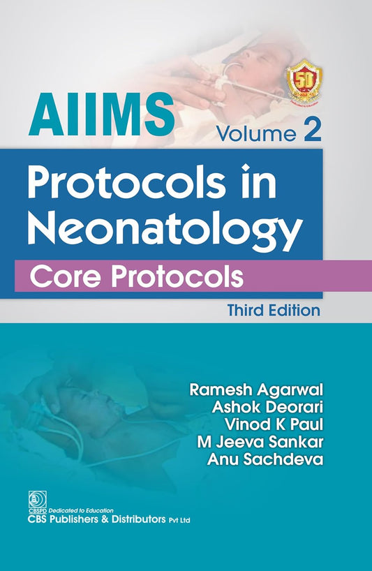AIIMS Protocols in Neonatology Core Protocols Volume - II