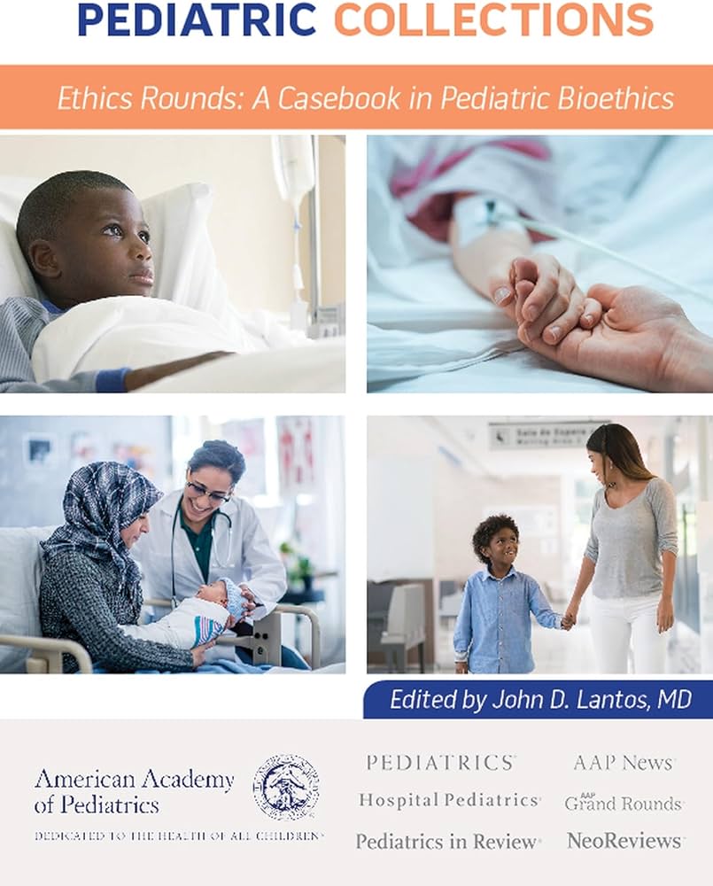 Ethics Rounds: a Casebook in Pediatric Bioethics