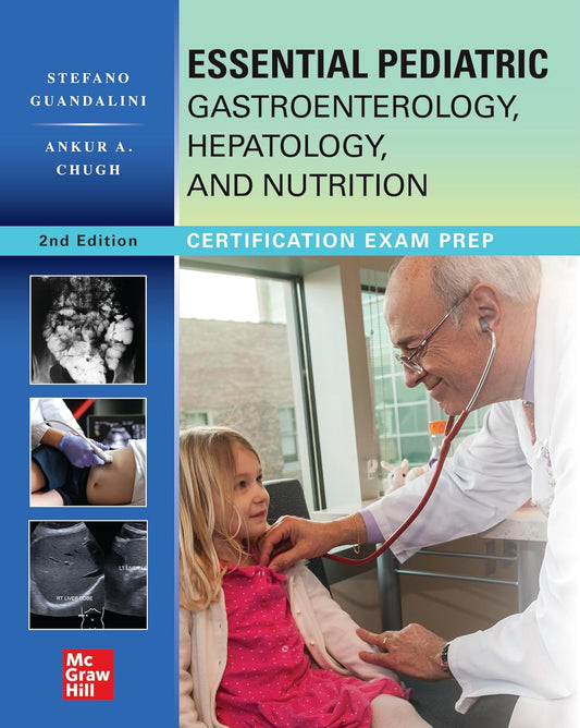 Essential Pediatric Gastroenterology, Hepatology, and Nutrition, Second Edition