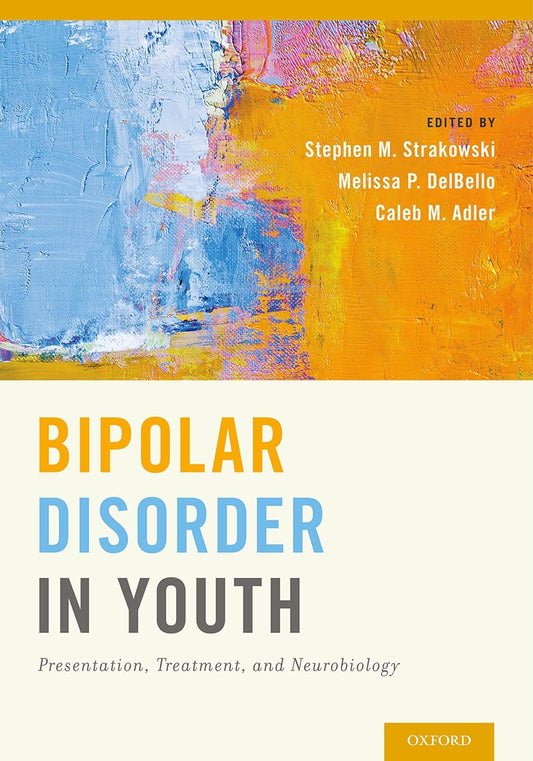 Bipolar Disorder in Youth: Presentation, Treatment and Neurobiology 1st Edition