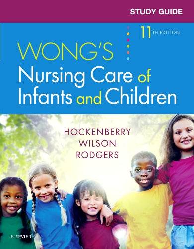 Study Guide for Wong's Nursing Care of Infants and Children 11th Edition