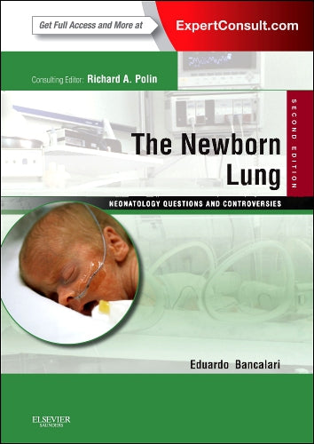 The Newborn Lung: Neonatology Questions and Controversies E-Book