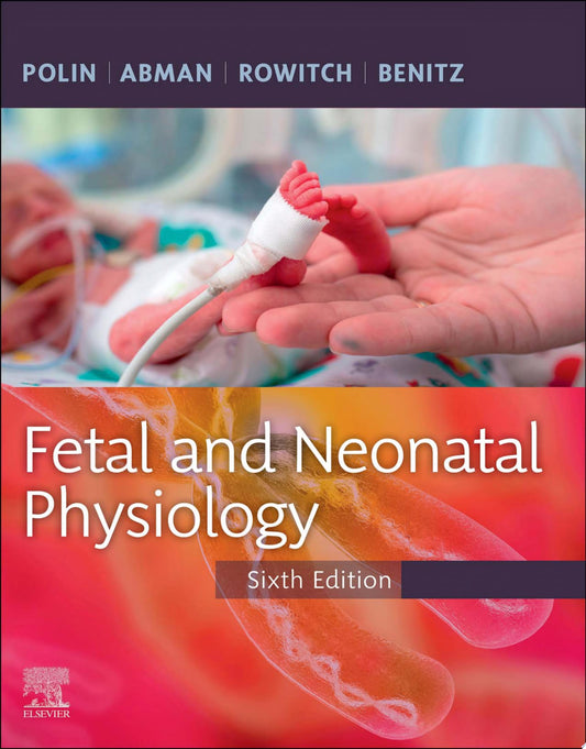 Fetal and Neonatal Physiology E-Book