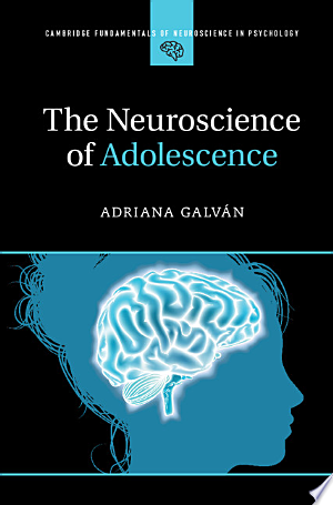 The Neuroscience of Adolescence