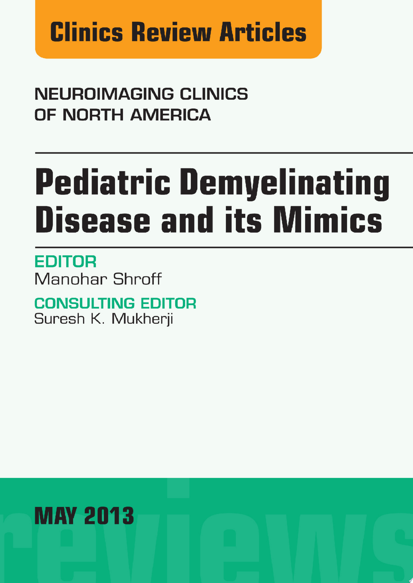 Pediatric Demyelinating Disease and its Mimics, An Issue of Neuroimaging Clinics