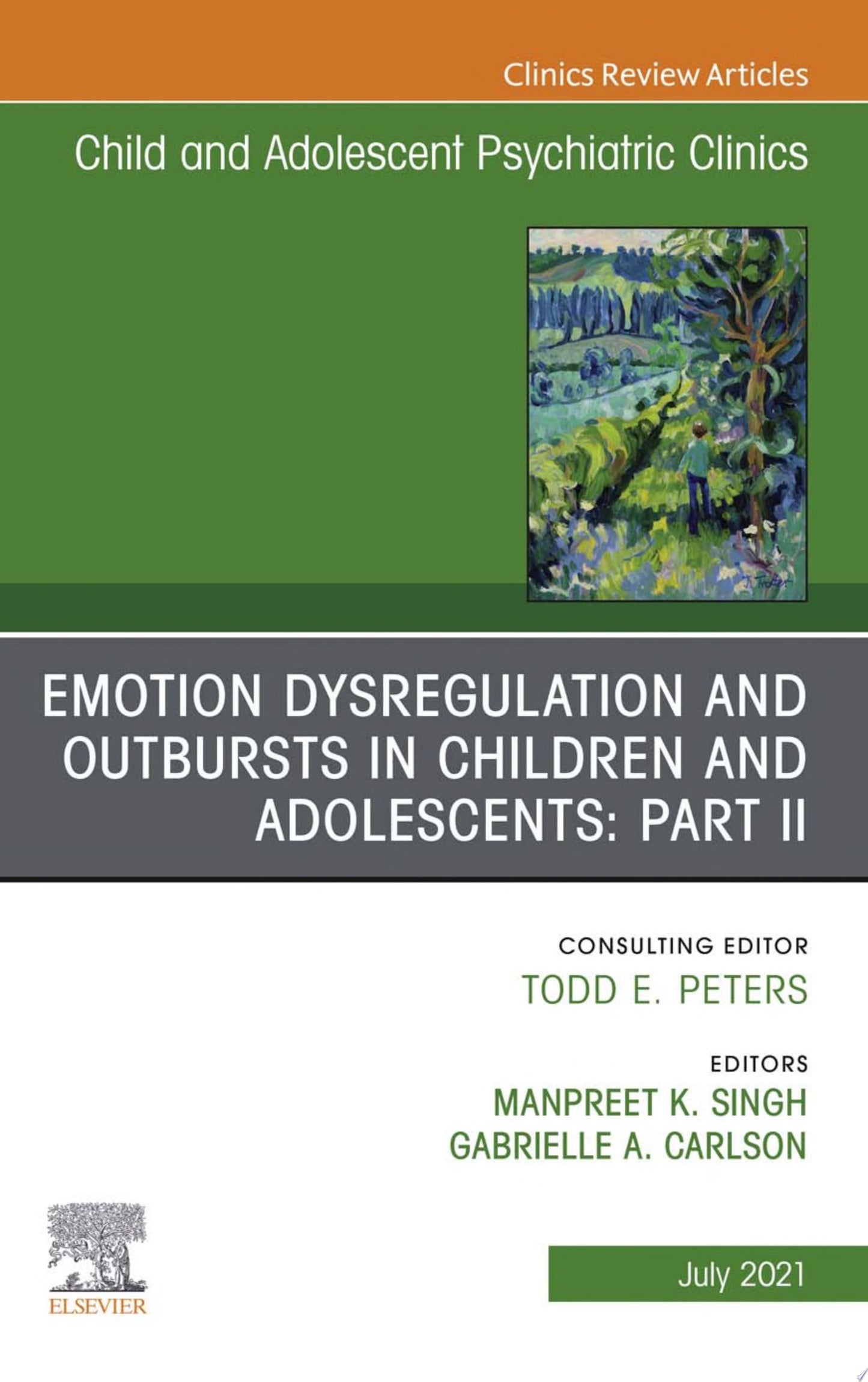 Emotion Dysregulation and Outbursts in Children and Adolescents: Part II, An Issue of ChildAnd Adolescent Psychiatric Clinics of North America, E-Book