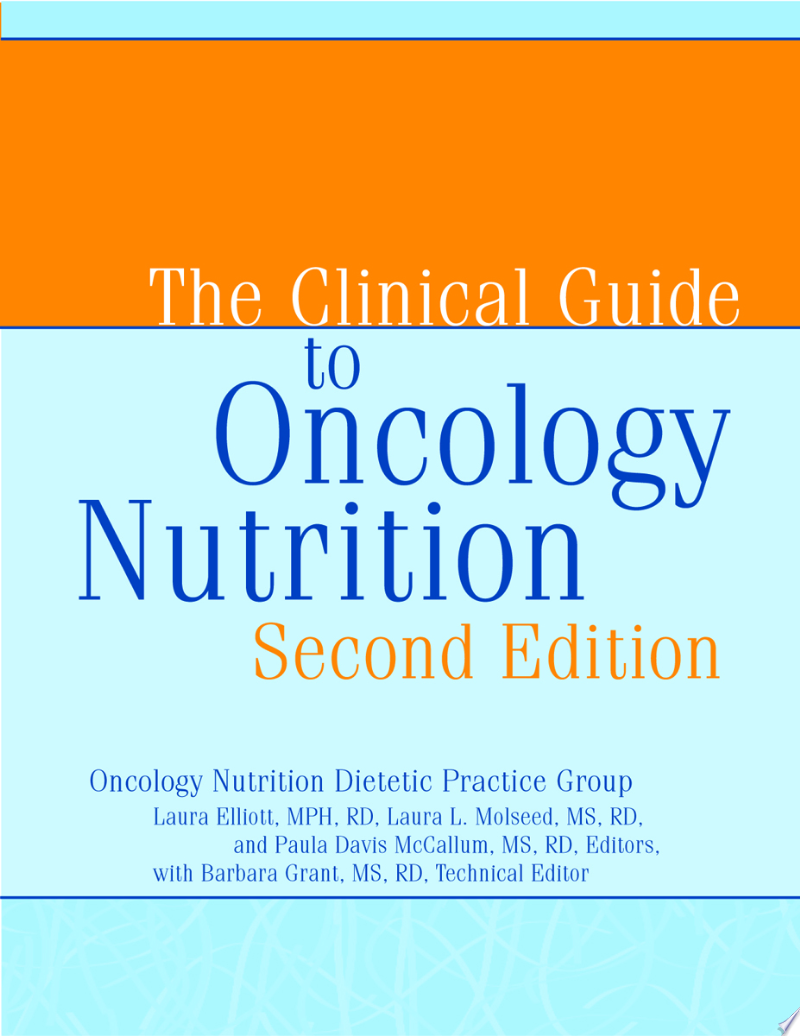 The Clinical Guide to Oncology Nutrition