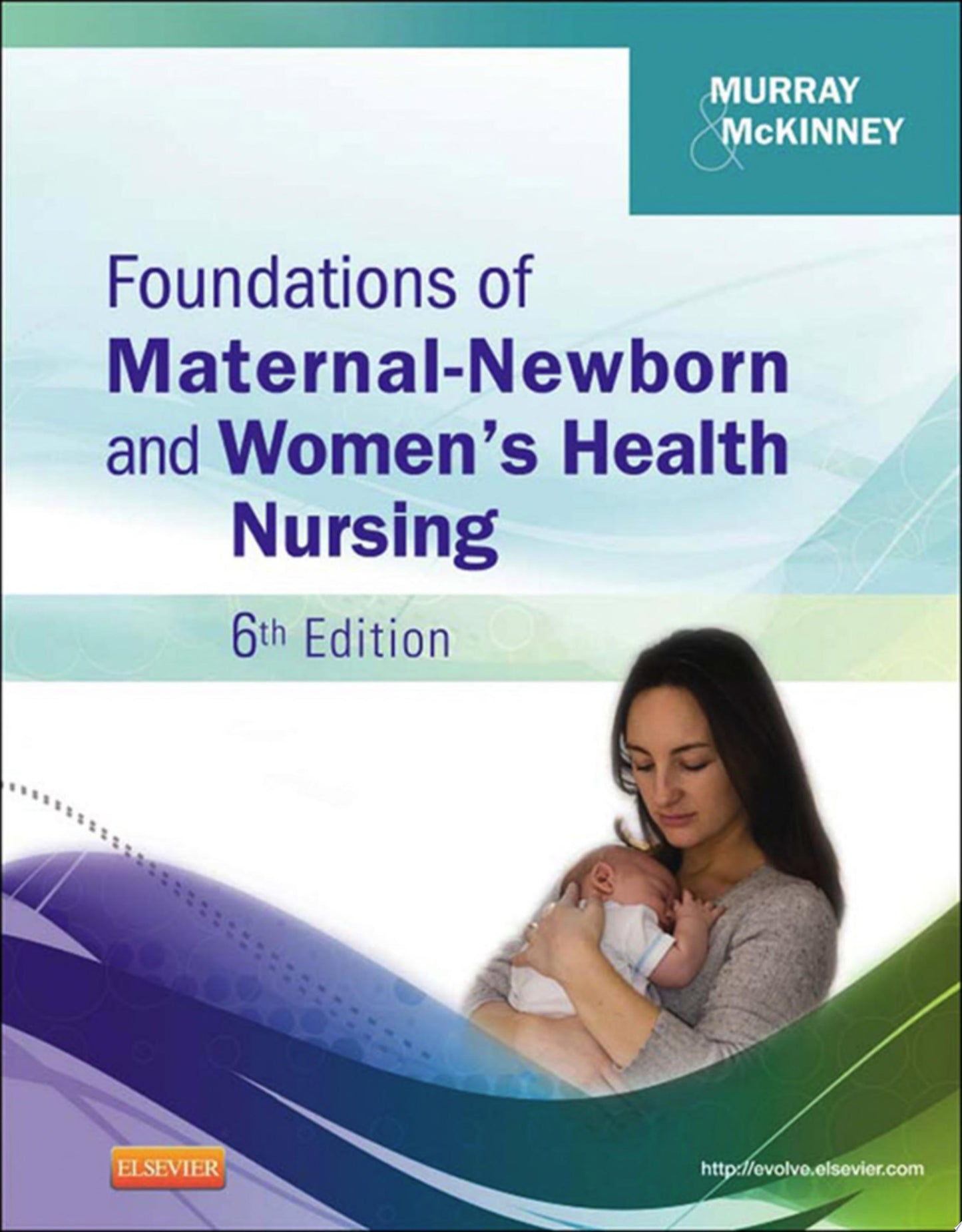 Foundations of Maternal-Newborn and Women's Health Nursing - E-Book