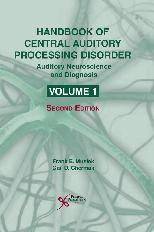 Handbook of Central Auditory Processing Disorder, Volume I, Second Edition
