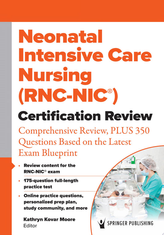 Neonatal Intensive Care Nursing (RNC-NIC®) Certification Review