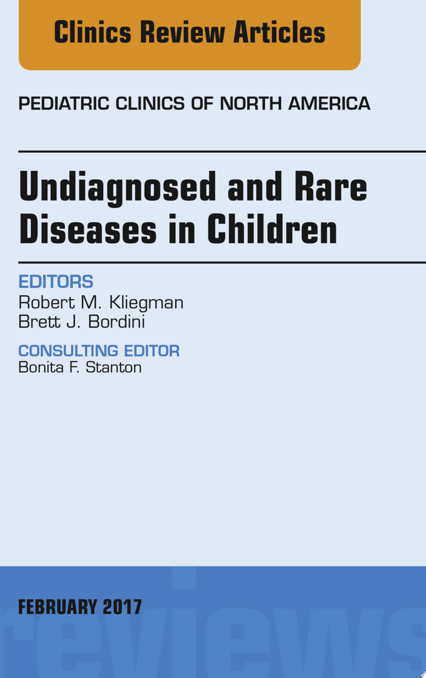 Undiagnosed and Rare Diseases in Children, An Issue of Pediatric Clinics of North America