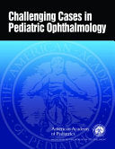 Challenging Cases in Pediatric Ophthalmology