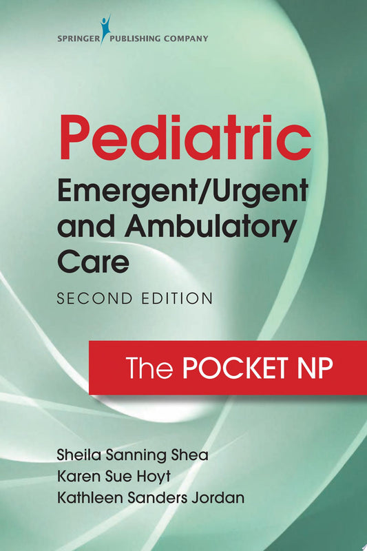 Pediatric Emergent/Urgent and Ambulatory Care, Second Edition