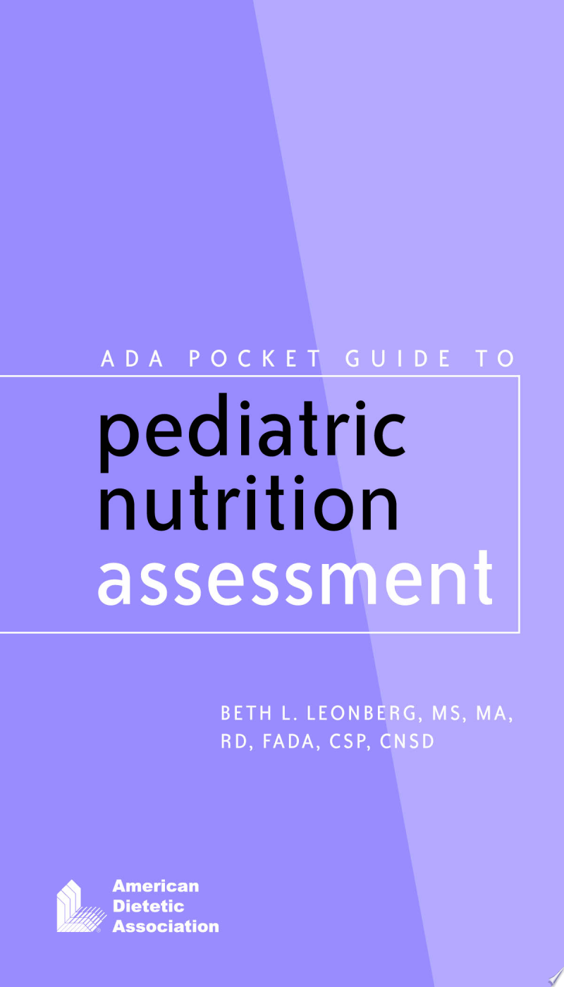 ADA Pocket Guide to Pediatric Nutrition Assessment