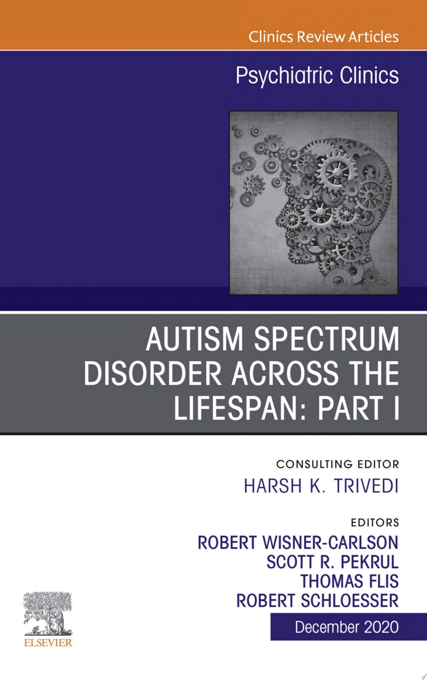 AUTISM SPECTRUM DISORDER ACROSS THE LIFESPAN Part I, An Issue of Psychiatric Clinics of North America, E-Book