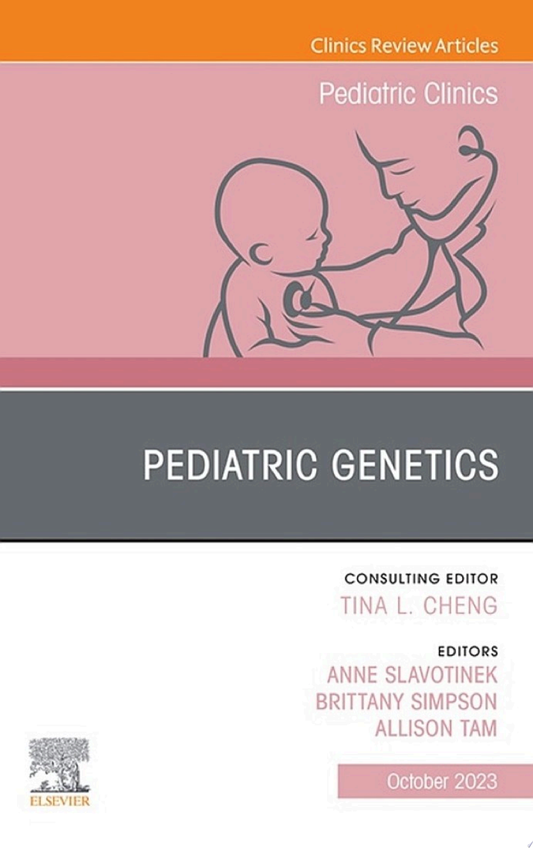 Pediatric Genetics, An Issue of Pediatric Clinics of North America