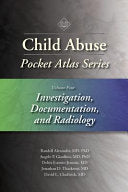Child Abuse Pocket Atlas Series, Volume 4: Investigation, Documentation and Radiology