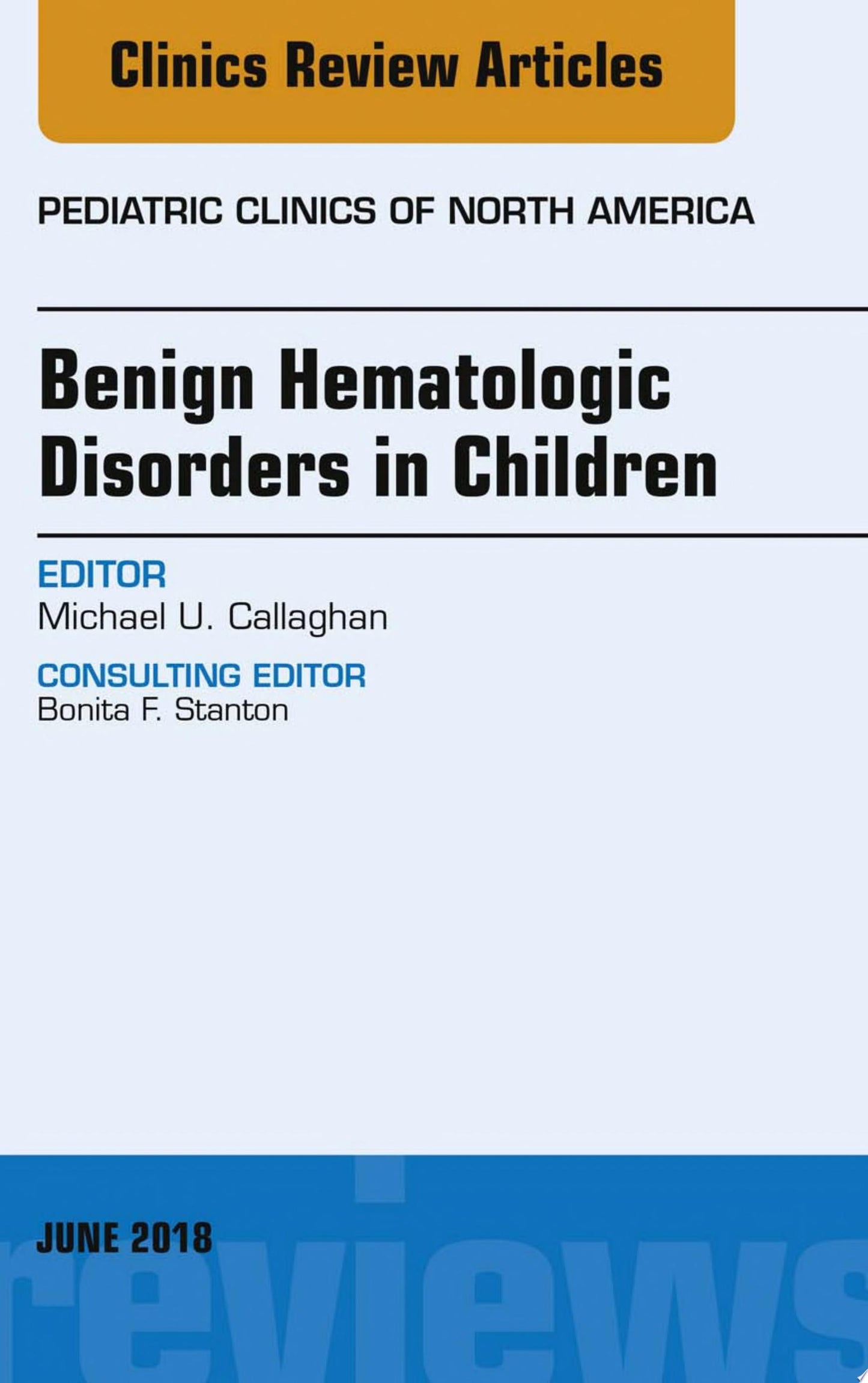 Benign Hematologic Disorders in Children, An Issue of Pediatric Clinics of North America