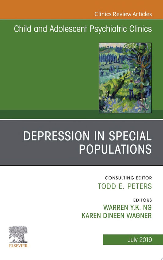 Depression in Special Populations, An Issue of Child and Adolescent Psychiatric Clinics of North America