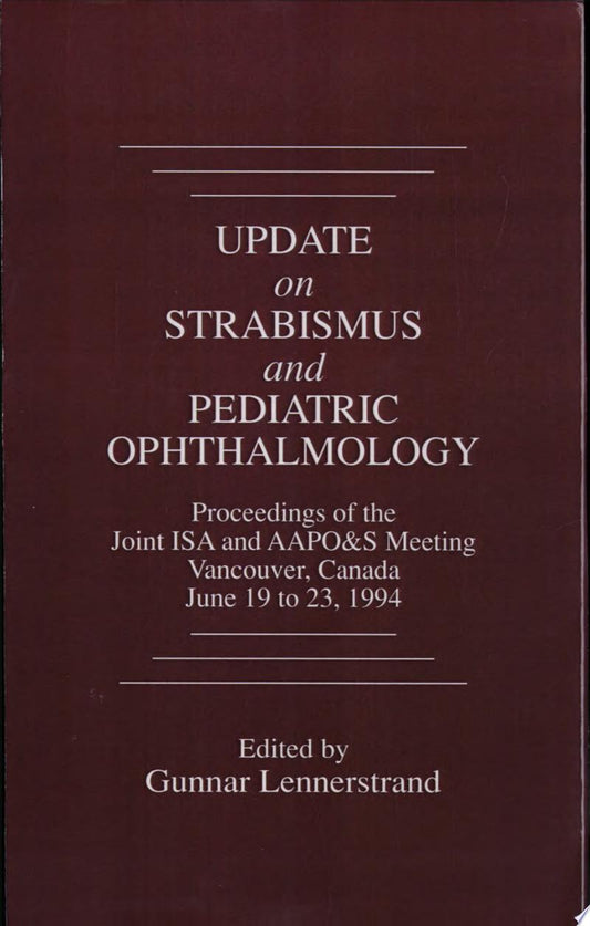Update on Strabismus and Pediatric Ophthalmology Proceedings of the June, 1994 Joint ISA and AAPO&S Meeting, Vancouver, Canada