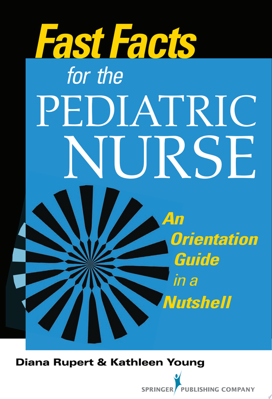Fast Facts for the Pediatric Nurse