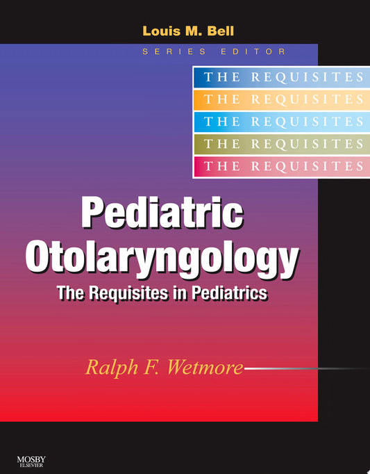 Pediatric Otolaryngology E-Book