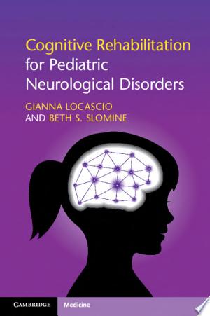 Cognitive Rehabilitation for Pediatric Neurological Disorders