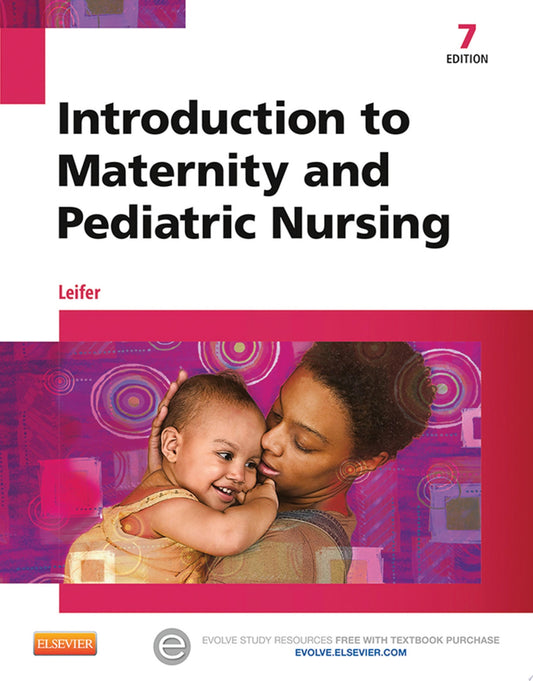 Introduction to Maternity and Pediatric Nursing - E-Book