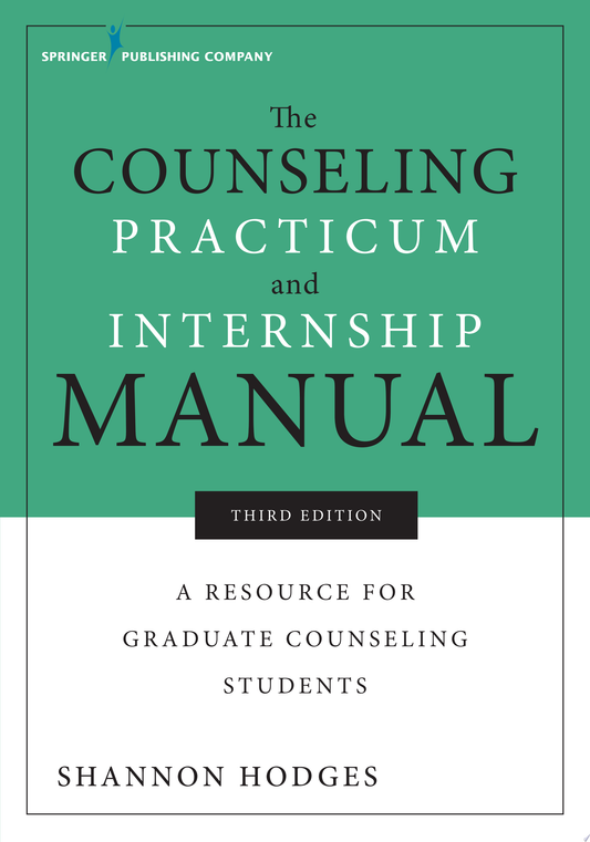 The Counseling Practicum and Internship Manual, Third Edition