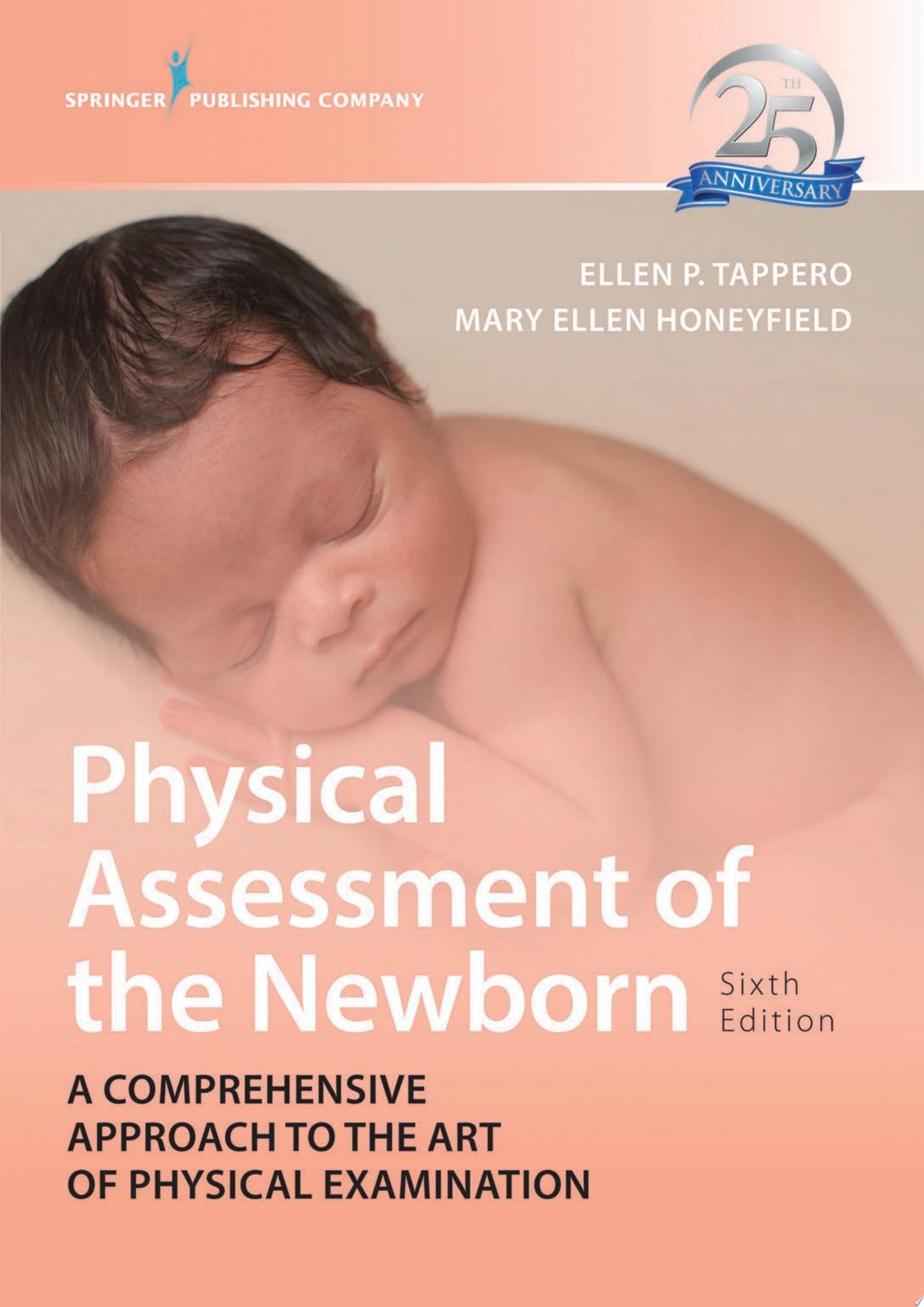 Physical Assessment of the Newborn, Sixth Edition