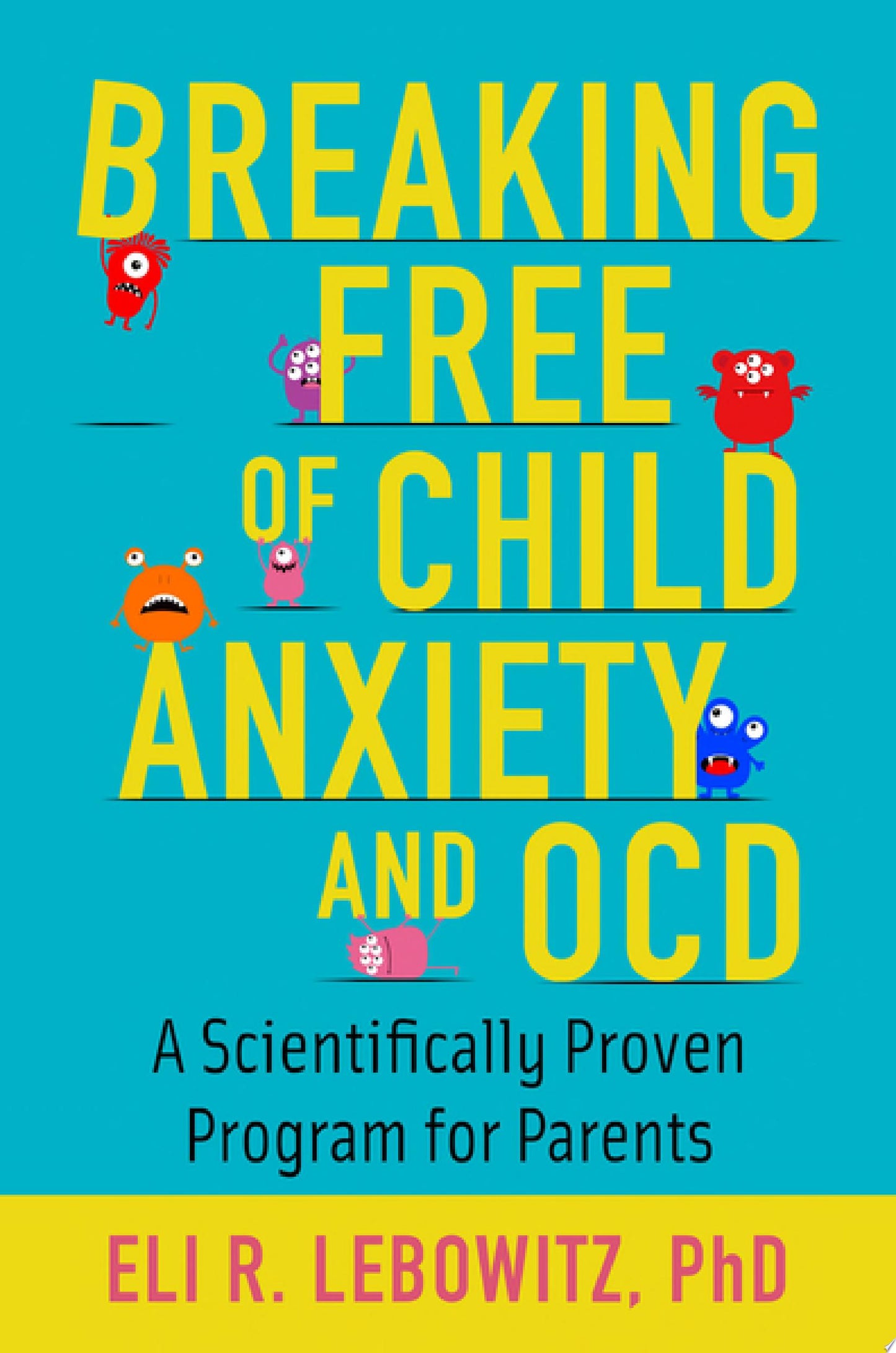 Breaking Free of Child Anxiety and OCD
